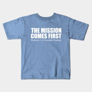 The Mission Comes First (white text) Kids T-Shirt